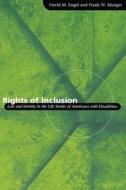 Rights of Inclusion: Law and Identity in the Life Stories of Americans with Disabilities di David M. Engel, Frank W. Munger edito da UNIV OF CHICAGO PR