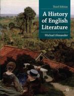 A History of English Literature di Michael Alexander edito da Macmillan Education