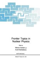 Frontier Topics in Nuclear Physics di North Atlantic Treaty Organization, NATO Advanced Study Institute on Frontie edito da Plenum Publishing Corporation