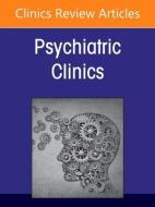 Medical Education in Psychiatry, an Issue of Psychiatric Clinics of North America, Volume 44-2 di Boland, Hermioni L. Amonoo edito da ELSEVIER