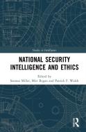 National Security Intelligence And Ethics edito da Taylor & Francis Ltd