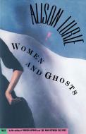 Women and Ghosts di Alison Lurie edito da Nan A. Talese