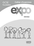 Expo (AQA&OCR) GCSE French Foundation Workbook di Julie Green edito da Pearson Education Limited