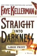 Straight Into Darkness di Faye Kellerman edito da GRAND CENTRAL PUBL