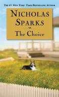 The Choice di Nicholas Sparks edito da GRAND CENTRAL PUBL
