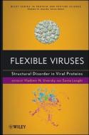 Flexible Viruses di Vladimir Uversky edito da Wiley-Blackwell
