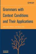 Grammars with Context Conditions and Their Applications di Alexander Meduna edito da Wiley-Blackwell