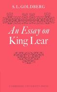An Essay on King Lear di S. L. Goldberg edito da Cambridge University Press