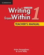 Writing from Within Level 1 Teacher's Manual di Arlen Gargagliano edito da Cambridge University Press
