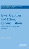 Jews, Gentiles and Ethnic Reconciliation di Tet-Lim N. Yee edito da Cambridge University Press