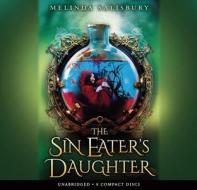 The Sin Eater's Daughter - Audio Library Edition di Melinda Salisbury edito da Scholastic Inc.
