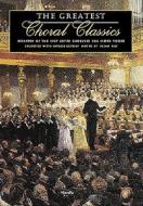 The Greatest Choral Classics: Eighteen of the Best Loved Choruses for Mixed Voices edito da Novello & Company