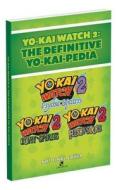Yo-kai Watch 2: The Definitive Yo-kai-pedia di Rick Barba edito da DK Publishing