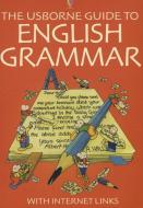 The Usborne Guide to English Grammar With Internet Links di Rachel Bladon, R. Gee, C. Watson edito da Usborne Publishing Ltd