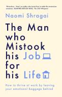 The Man Who Mistook His Job for His Life di Naomi Shragai edito da Ebury Publishing