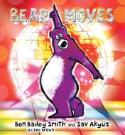 Bear Moves di Ben Bailey Smith edito da CANDLEWICK BOOKS