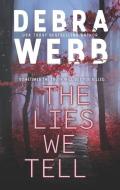 The Lies We Tell di Debra Webb edito da MIRA