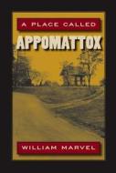 Marvel, W:  A Place Called Appomattox di William Marvel edito da Southern Illinois University Press