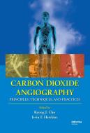 Carbon Dioxide Angiography edito da Taylor & Francis Inc
