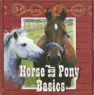 Horse and Pony Basics di Marion Curry edito da Gareth Stevens Publishing