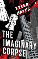 The Imaginary Corpse di Tyler Hayes edito da Watkins Media