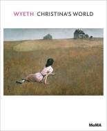 Wyeth: Christina's World di Laura Hoptman edito da Museum of Modern Art