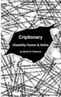 Criptionary: Disability Humor & Satire di Maria R. Palacios edito da Atahualpa Press