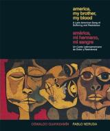 America, My Brother, My Blood di Oswaldo Guayasamin, Pablo Neruda edito da Ocean Press