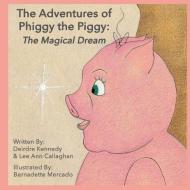 The Adventures of Phiggy the Piggy di Deirdre Kennedy, Lee Ann Callaghan edito da Green Bamboo Publishing