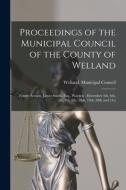 Proceedings Of The Municipal Council Of The County Of Welland [microform] edito da Legare Street Press