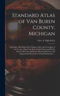 Standard Atlas Of Van Buren County, Michigan edito da Legare Street Press