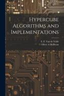 Hypercube Algorithms and Implementations di Oliver A. McBryan, E. F. Van De Velde edito da LEGARE STREET PR