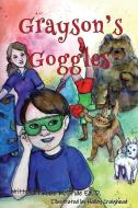 Grayson's Goggles di Roxie McBride edito da LIGHTNING SOURCE INC