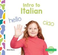 Intro to Italian di Bela Davis edito da ABDO KIDS JUNIOR