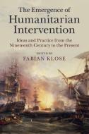 The Emergence of Humanitarian Intervention edito da Cambridge University Press