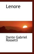Lenore di Dante Gabriel Rossetti edito da Bibliolife