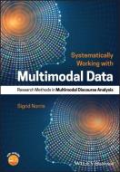 Systematically Working with Multimodal Data di Sigrid Norris edito da John Wiley & Sons