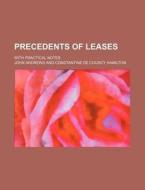 Precedents of Leases; With Practical Notes di John Andrews edito da Rarebooksclub.com