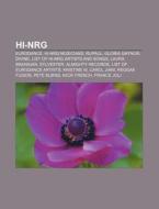 Hi-nrg: List Of Hi-nrg Artists And Songs di Books Llc edito da Books LLC, Wiki Series