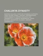 Chalukya Dynasty: Western Chalukya Liter di Source Wikipedia edito da Books LLC, Wiki Series