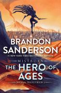 The Hero of Ages: Book Three of Mistborn di Brandon Sanderson edito da TOR BOOKS