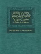 Supplement Au Journal Historique Du Voyage A L'Equateur: Et Au Livre de La Mesure Des Trois Premiers Degres Du Meridien: Servant de Reponse a Quelques edito da Nabu Press