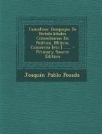 Camafeos: Bosquejos de Notabilidades Colombianas En Politica, Milicia, Comercio [Etc.] ...... - Primary Source Edition di Joaquin Pablo Posada edito da Nabu Press