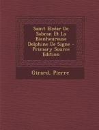 Saint Elzear de Sabran Et La Bienheureuse Delphine de Signe di Girard Pierre edito da Nabu Press
