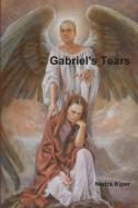 Gabriel's Tears di Nedra Kiper edito da Lulu.com