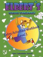 Elberts English Workbooks Extra Activities Workbook, Level 1 di Jane Cadwalader Sawyer edito da Lulu.com