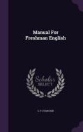 Manual For Freshman English di C P Fountain edito da Palala Press