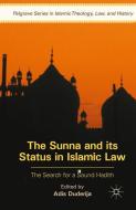 The Sunna and its Status in Islamic Law edito da Palgrave Macmillan