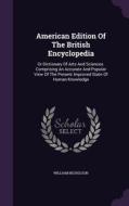 American Edition Of The British Encyclopedia di William Nicholson edito da Palala Press