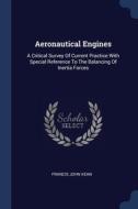 Aeronautical Engines: A Critical Survey di FRANCIS JOHN KEAN edito da Lightning Source Uk Ltd